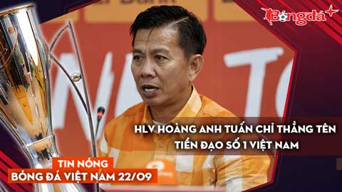 Tin nóng BĐVN 22/9: HAGL quyết 