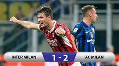 Kết quả Inter 1-2 Milan: Giành 3 điểm ở phút 89