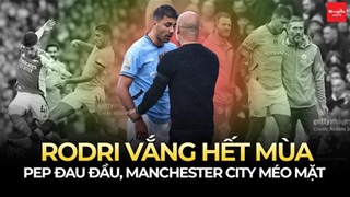 Rodri vắng hết mùa, Pep đau đầu, Man City méo mặt