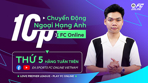 10p Chuyển Động Ngoại Hạng Anh Cùng FC Online: Đắm Mình Vào Nhịp Đập Premier League