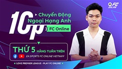 10p Chuyển Động Ngoại Hạng Anh Cùng FC Online: Đắm Mình Vào Nhịp Đập Premier League