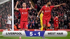 Kết quả Liverpool 5-1 West Ham: Ngược dòng mãn nhãn