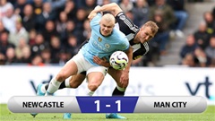 Kết quả Newcastle 1-1 Man City: Thêm một lần hụt bước