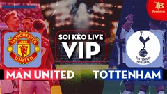 Soi kèo VIP live MU vs Tottenham, 22h30 ngày 29/9