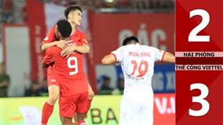 VIDEO bàn thắng Hải Phòng vs Thể Công Viettel: 2-3