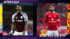 Trực tiếp Aston Villa vs MU, 20h00 tối nay