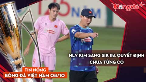 Tin nóng BĐVN 8/10: HLV Kim Sang Sik ra quyết định chưa từng có, thầy Park được mời lương hấp dẫn