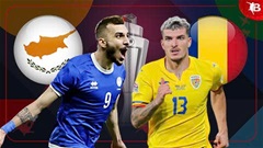 Nhận định bóng đá Síp vs Romania, 01h45 ngày 13/10: Ca khúc khải hoàn