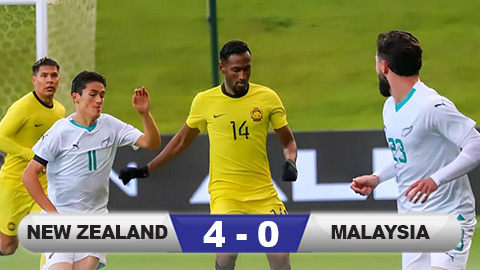 Kết quả New Zealand 4-0 Malaysia: Đại diện Đông Nam Á thảm bại