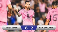 Kết quả Inter Miami 6-2 New England Revolution: Chiến thắng lịch sử