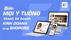 ShopOne - Biến mọi ý tưởng thành kế hoạch kinh doanh bứt phá dịp cuối năm