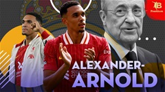 Real Madrid chỉ 'cưới' Alexander-Arnold khi miễn phí