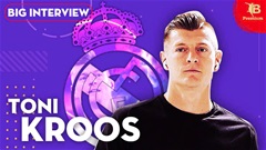 Toni Kroos: ‘Tình yêu giữa tôi với Real Madrid là trao - nhận và ngược lại’