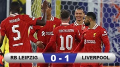 Kết quả RB Leipzig 0-1 Liverpool: The Reds nối dài mạch thăng hoa