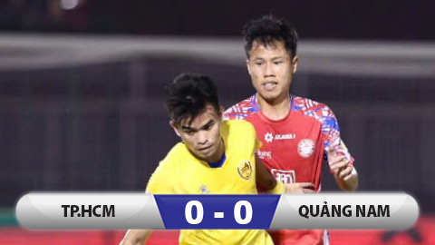 Kết quả TP.HCM 0-0 Quảng Nam: Tiếc cho đội khách