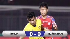 Kết quả TP.HCM 0-0 Quảng Nam: Tiếc cho đội khách