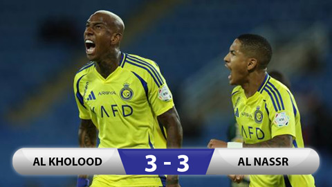 Kết quả Al Kholood 3-3 Al Nassr: Hòa hú vía ngày vắng Ronaldo