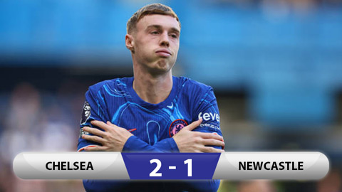 Kết quả Chelsea 2-1 Newcastle: Palmer lại cứu The Blues