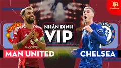 Nhận định bóng đá VIP MU vs Chelsea, 23h30 ngày 3/11: Khác biệt ở tinh thần