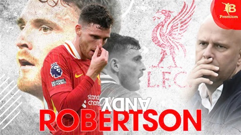 Đã đến lúc Liverpool loại bỏ Robertson?