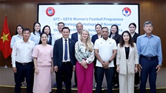 UEFA, AFC cùng LĐBĐ Việt Nam xây dựng chiến lược phát triển bóng đá nữ