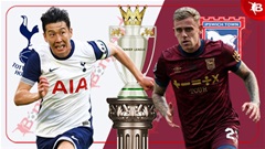 Nhận định bóng đá Tottenham vs Ipswich, 21h00 ngày 10/11: Gà cậy gần chuồng