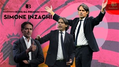 Simone Inzaghi: Giỏi thế sao lại không dám đến Premier League!?