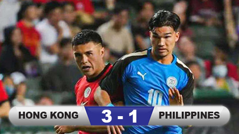 Kết quả Hong Kong 3-1 Philippines: Đối thủ của Việt Nam thua thảm 