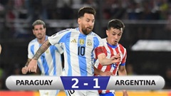 Kết quả Paraguay 2-1 Argentina: Lần đầu thất bại sau 8 năm 