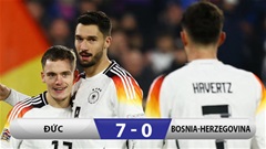 Kết quả Đức 7-0 Bosnia-Herzegovina: Die Mannschaft thắng tưng bừng