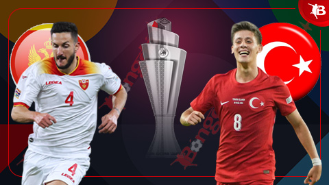 Nhận định bóng đá Montenegro vs Thổ Nhĩ Kỳ, 02h45 ngày 20/11: Thắng và thăng hạng