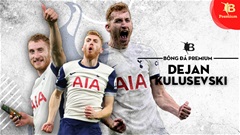 Kulusevski trở thành ngôi sao số 1 của Tottenham như thế nào?