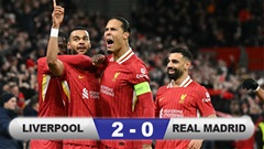 Kết quả Liverpool 2-0 Real Madrid: Quật ngã nhà Vua