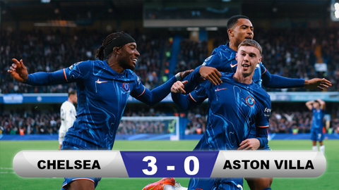 Kết quả Chelsea 3-0 Aston Villa: Ngày thăng hoa của hàng công