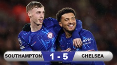 Kết quả Southampton 1-5 Chelsea: The Blues nối dài mạch thắng