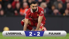 Kết quả Liverpool 2-2 Fulham: Chia điểm kịch tính