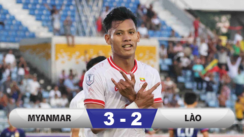 Kết quả Myanmar 3-2 Lào: Kịch tính đến khó tin