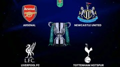 Bốc thăm bán kết League Cup: Liverpool đụng Tottenham, Arsenal đấu Newcastle