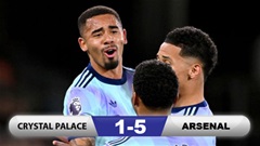 Kết quả Crystal Palace 1-5 Arsenal: 'Hung thần' Gabriel Jesus