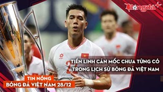 Tin nóng BĐVN 28/12: Tiến Linh cán mốc chưa từng có trong lịch sử bóng đá Việt Nam