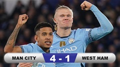 Kết quả Man City 4-1 West Ham: Đẳng cấp của nhà vua