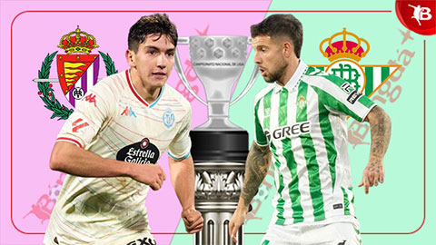 Nhận định bóng đá Valladolid vs Betis, 22h15 ngày 11/1: Lấy quà từ 'ngân hàng điểm'