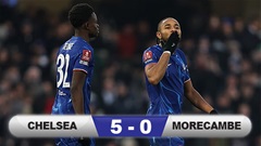 Kết quả Chelsea 5-0 Morecambe: Dạo chơi ở Stamford Bridge