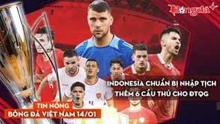 Tin nóng BĐVN 14/1: Indonesia chuẩn bị nhập tịch thêm 6 cầu thủ cho ĐTQG