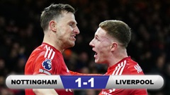 Kết quả Nottingham 1-1 Liverpool: 1 điểm quý giá cho Liverpool