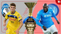 Nhận định bóng đá Atalanta vs Napoli, 02h45 ngày 19/1: Quên đi Kvaratskhelia