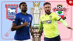 Nhận định bóng đá Ipswich Town vs Southampton, 22h00 ngày 1/2: Lôi nhau xuống vực