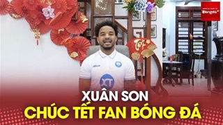 Xuân Son chúc mừng năm mới, gọi một ông bầu là papa