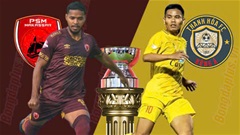 Nhận định bóng đá PSM Makassar vs Thanh Hoá, 19h30 ngày 5/2: Thanh Hoá vào bán kết