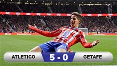 Kết quả Atletico 5-0 Getafe: Rojiblancos vào bán kết Cúp Nhà Vua